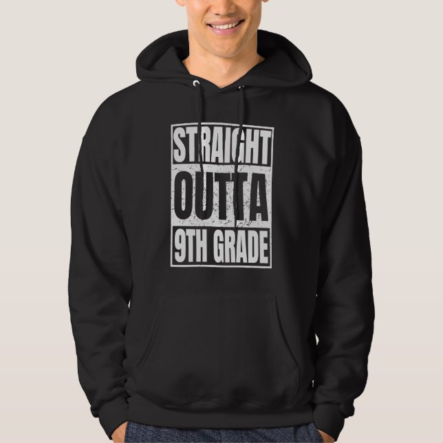 Straight Outta 9th Grade Graduation Gifts Class Ni Hoodie (Front)