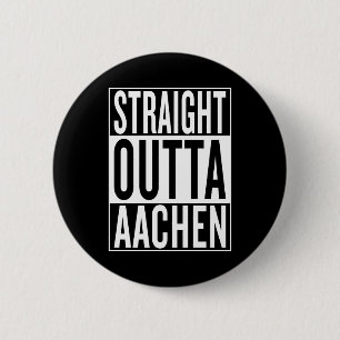 straight outta Aachen 6 Cm Round Badge