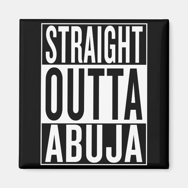 straight outta Abuja Magnet (Front)