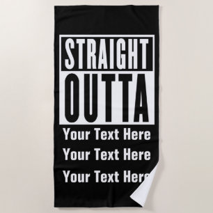 Straight Outta Add Your Location 3 Text Lines on a Beach Towel