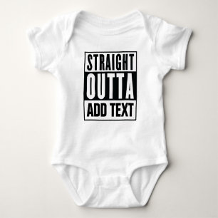 Straight Outta - Add Your Own Text Here Baby Bodysuit
