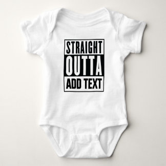 Straight Outta - Add Your Own Text Here Baby Bodysuit
