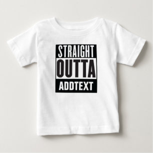 Straight Outta add your text Baby T-Shirt