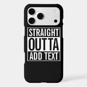 STRAIGHT OUTTA ... ADD YOUR TEXT CUSTOMIZABLE MEME