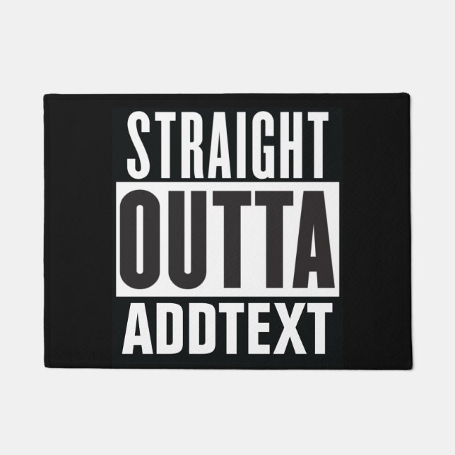 Straight Outta add your text Doormat (Front)