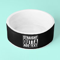 STRAIGHT OUTTA - add your text here/create own