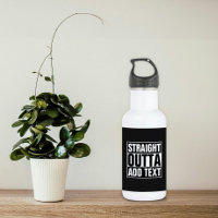STRAIGHT OUTTA - add your text here/create own