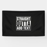 STRAIGHT OUTTA - add your text here/create own