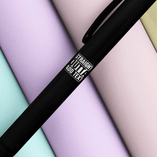 STRAIGHT OUTTA - add your text here/create own Black Ink Pen