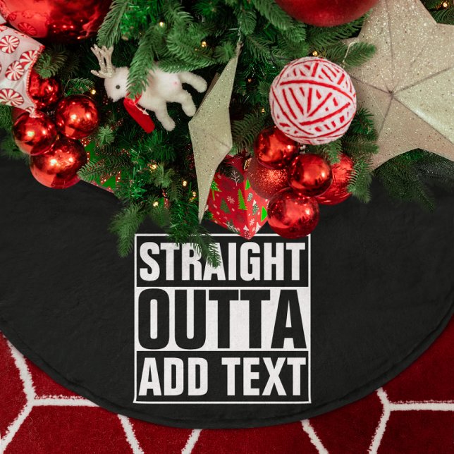 STRAIGHT OUTTA - add your text here/create own Brushed Polyester Tree Skirt (Creator Uploaded)