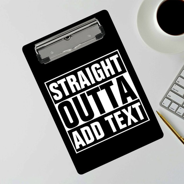 STRAIGHT OUTTA - add your text here/create own Clipboard (Creator Uploaded)