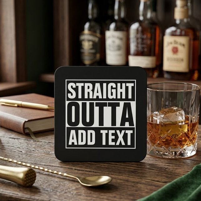 STRAIGHT OUTTA - add your text here/create own Coaster (Creator Uploaded)