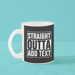 STRAIGHT OUTTA - add your text here/create own Frosted Glass Coffee Mug