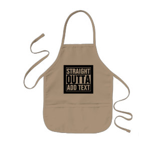 STRAIGHT OUTTA - add your text here/create own Kids Apron