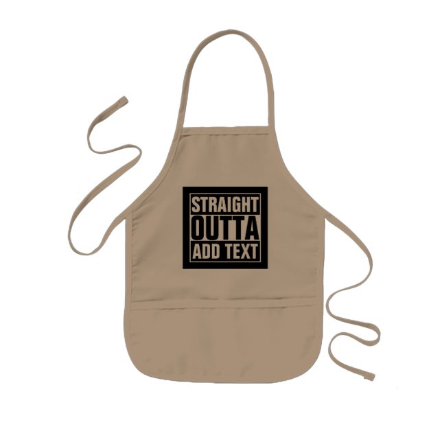 STRAIGHT OUTTA - add your text here/create own Kids Apron (Front)