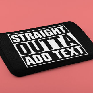 STRAIGHT OUTTA - add your text here/create own Laptop Sleeve