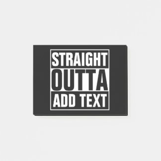 STRAIGHT OUTTA - add your text here/create own Post-it Notes