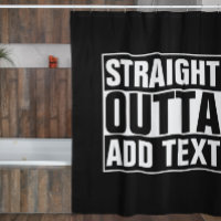 STRAIGHT OUTTA - add your text here/create own