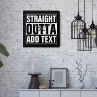 STRAIGHT OUTTA - add your text here/create own