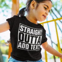 STRAIGHT OUTTA - add your text here/create own