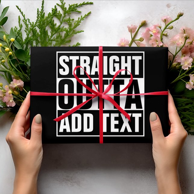 STRAIGHT OUTTA - add your text here/create own Wrapping Paper (Creator Uploaded)