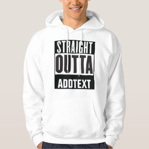 Straight Outta add your text Hoodie