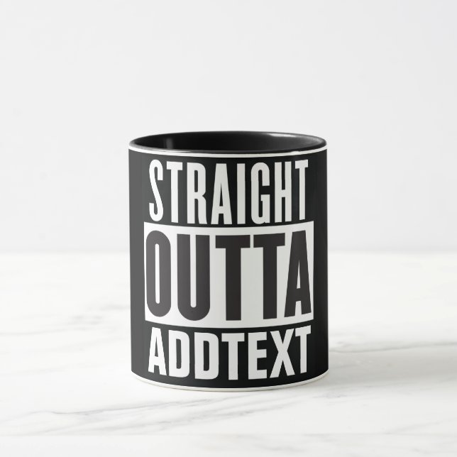 Straight Outta add your text Mug (Center)