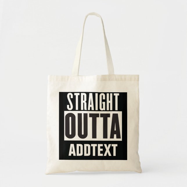 Straight Outta add your text Tote Bag (Front)