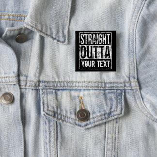 Straight Outta - Add Your Text Vintage Custom 15 Cm Square Badge