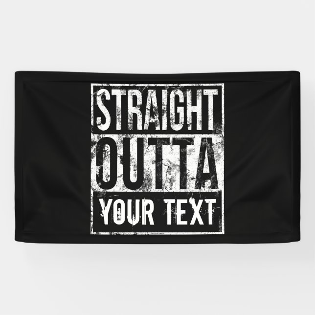 Straight Outta - Add Your Text Vintage Custom Banner (Horizontal)