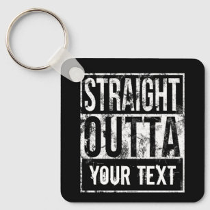 Straight Outta - Add Your Text Vintage Custom Key Ring