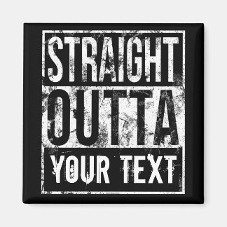 Straight Outta - Add Your Text Vintage Custom Magnet