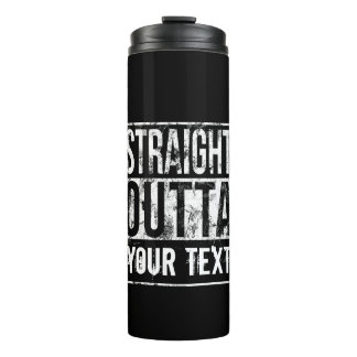 Straight Outta - Add Your Text Vintage Custom Thermal Tumbler