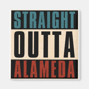 Straight Outta Alameda California CA Magnet