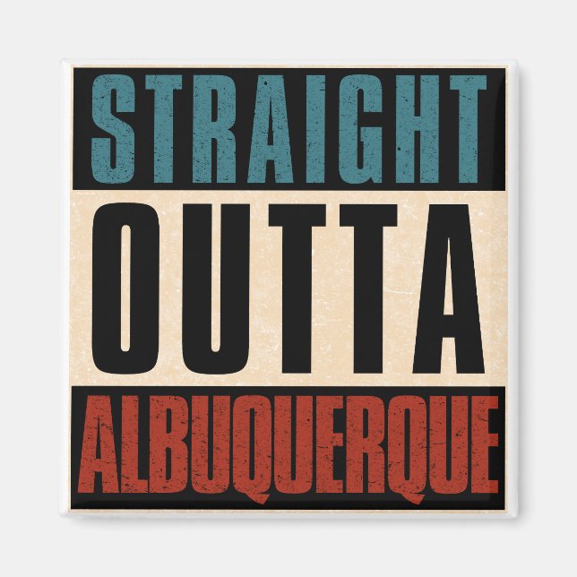 Straight Outta Albuquerque New Mexico NM Magnet (Front)