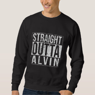 Straight Outta Alvin Vintage Sweatshirt