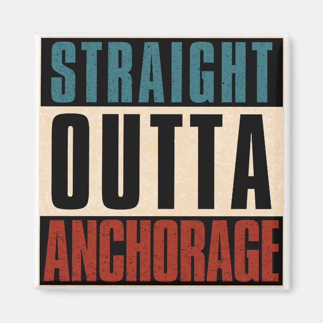 Straight Outta Anchorage Alaska AK Magnet (Front)
