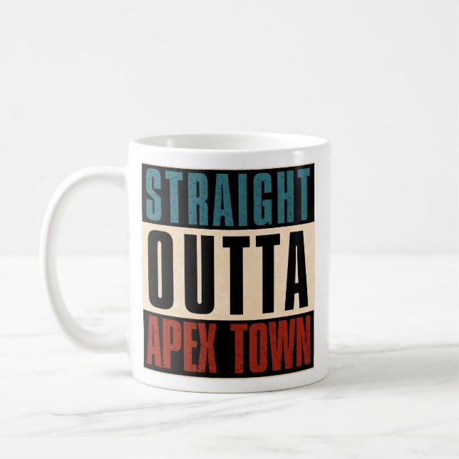 Straight Outta Apex North Carolina NC Coffee Mug (Left)