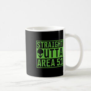 Straight Outta Area 51 Alien Ufo Hunting  Coffee Mug