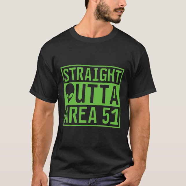 Straight Outta Area 51 Alien Ufo Hunting  T-Shirt (Front)