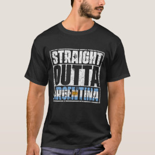 Straight Outta Argentina Flag T-Shirt