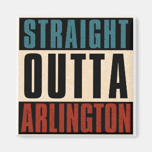 Straight Outta Arlington Texas TX Magnet