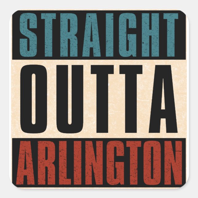 Straight Outta Arlington Texas TX Square Sticker (Front)