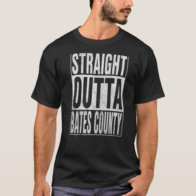 STRAIGHT OUTTA BATES COUNTY Cool Home Quote   T-Shirt (Front)