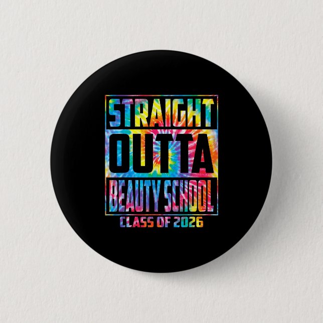 Straight outta beauty school funny graduation 2026 6 cm round badge (Front)