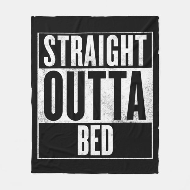 Straight Outta Bed Blanket (Front)