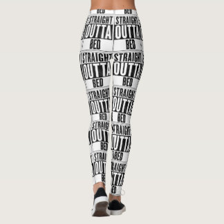 Straight Outta Bed Leggings