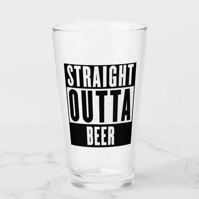 Straight Outta Beer Glass Cup (Front)