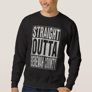 STRAIGHT OUTTA BENEWAH COUNTY Cool Home Quote Sweatshirt