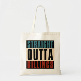 Straight Outta Billings Montana MT Tote Bag